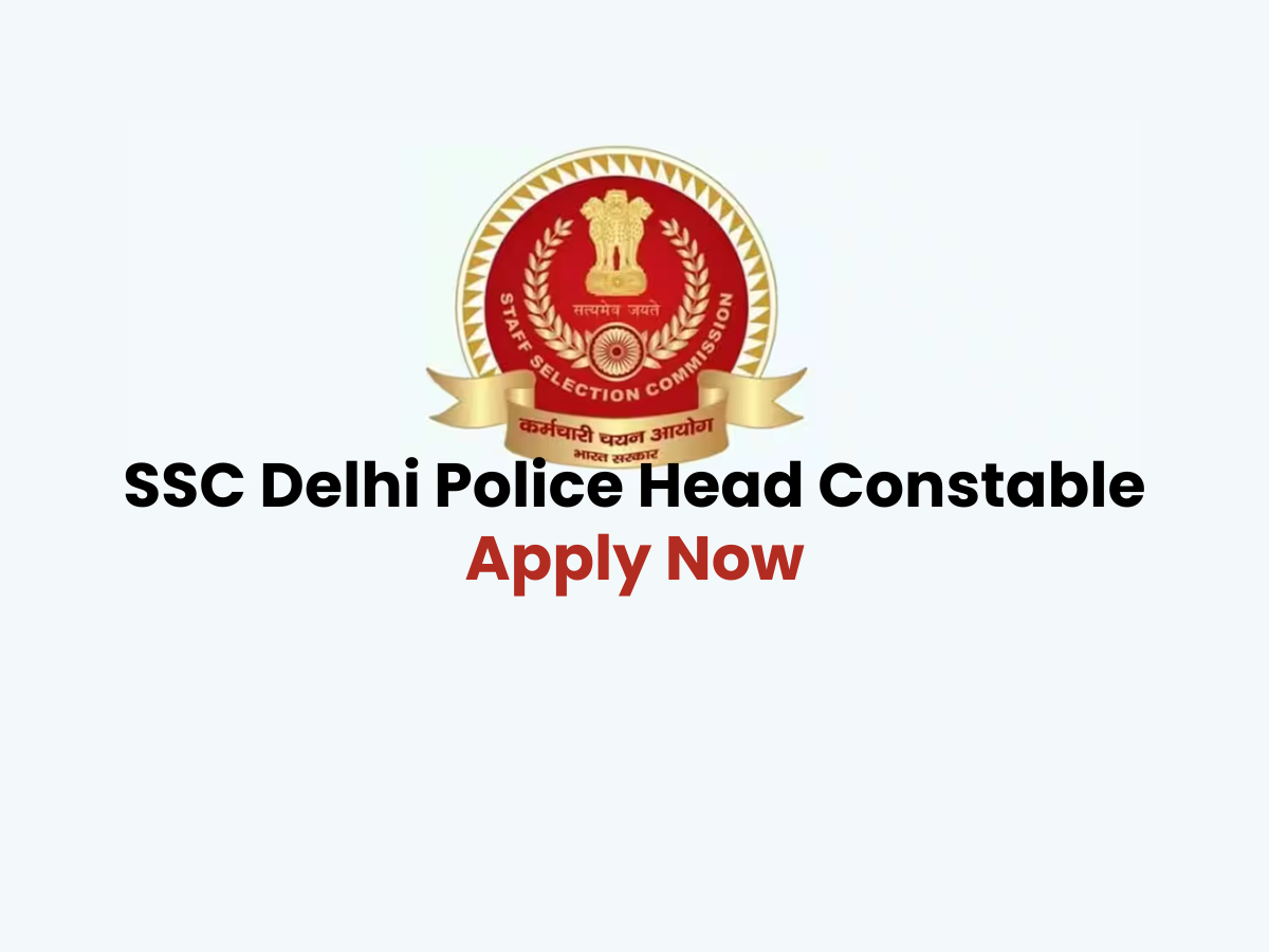 SSC Delhi Police Head Constable Jobs 2025 | Apply Now
