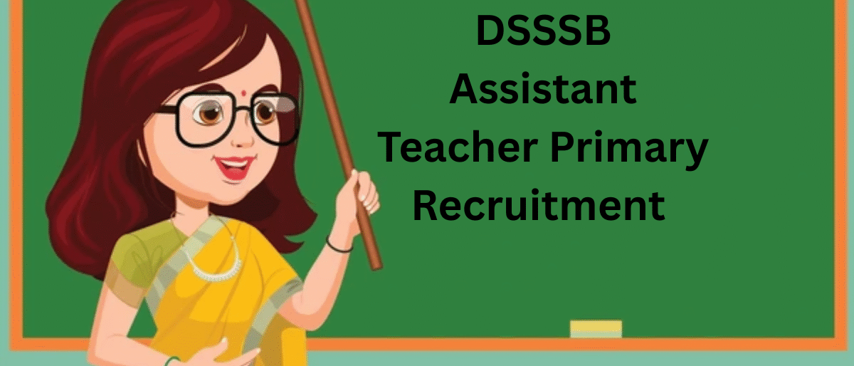 DSSSB Assistant Teacher Primary Recruitment