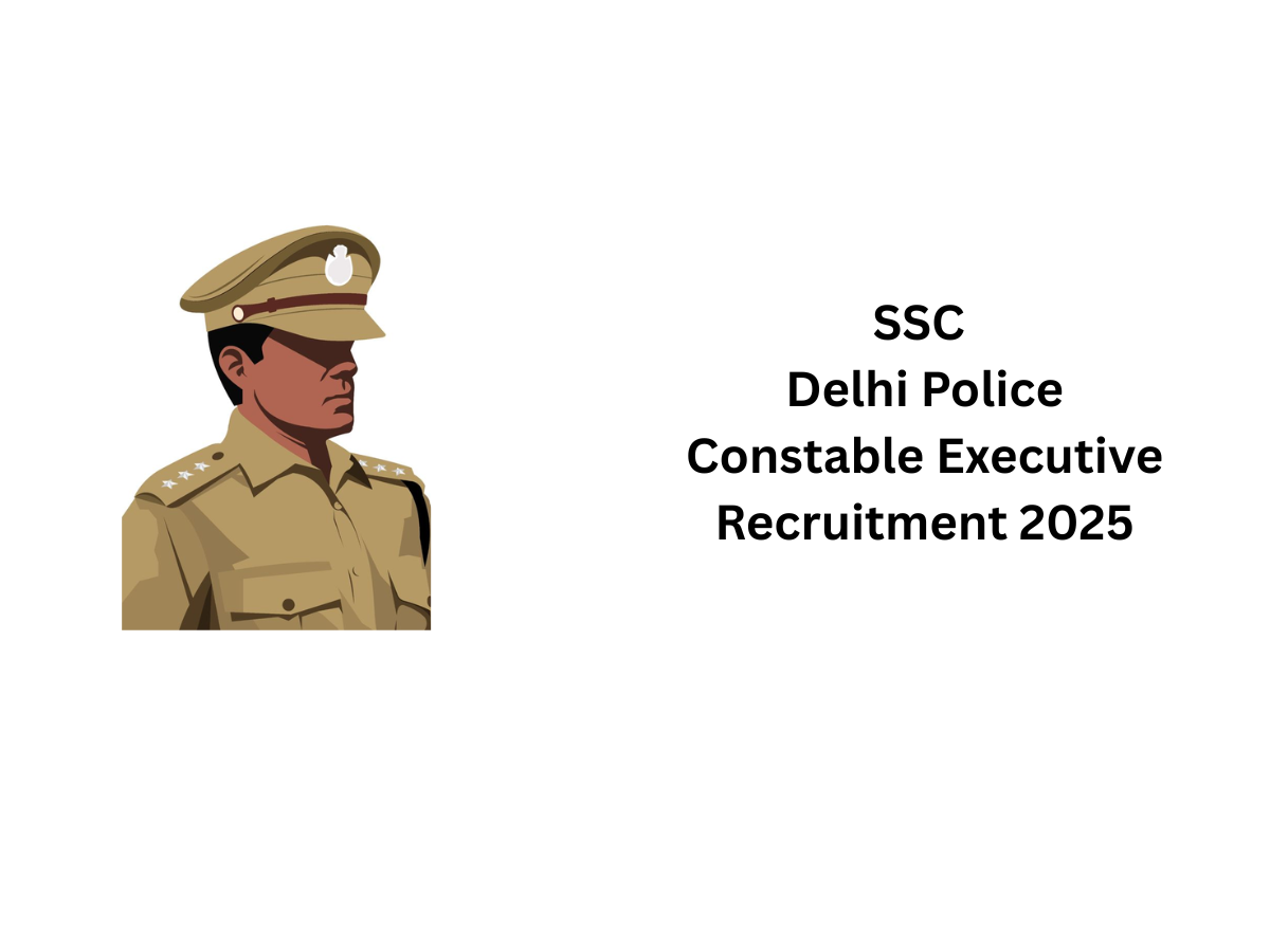SSC Delhi Police Constable Executive Recruitment 2025