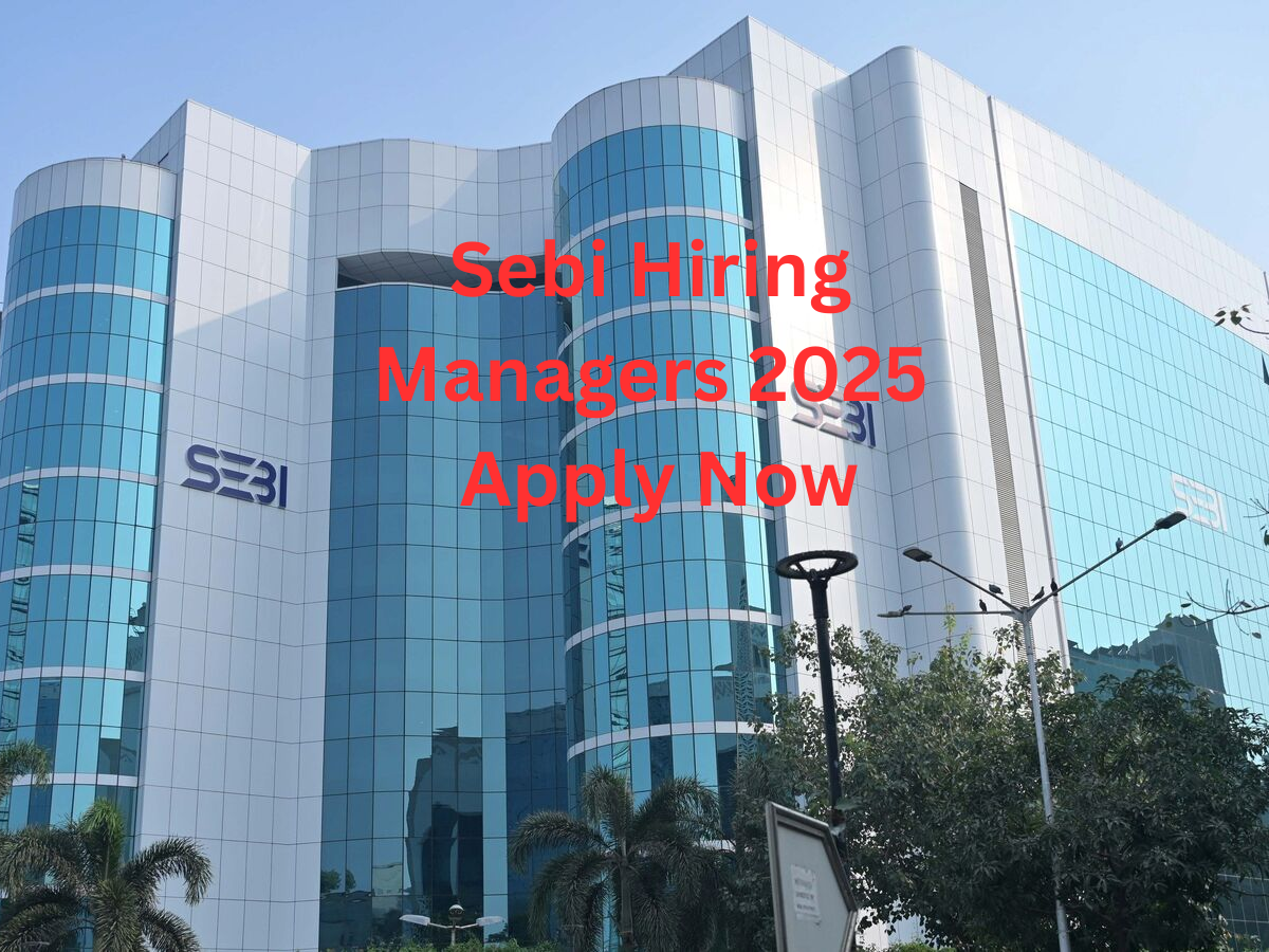Sebi Hiring Managers 2025 | Apply Now
