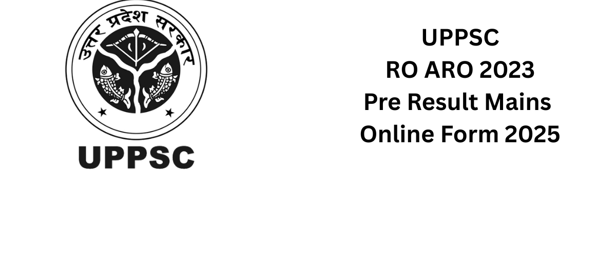 UPPSC RO ARO 2023 Pre Result Mains