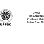 UPPSC RO ARO 2023 Pre Result Mains