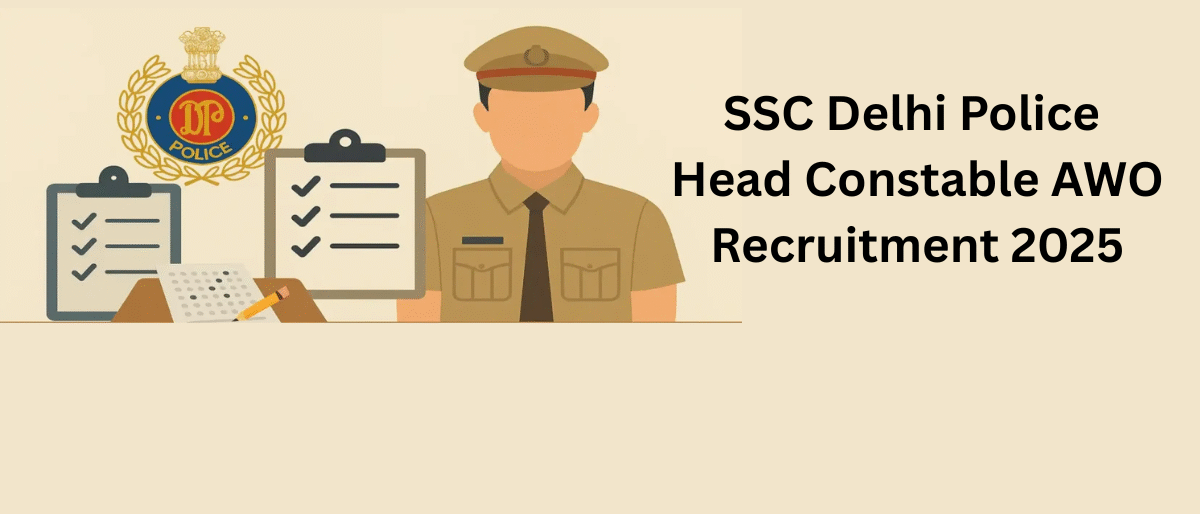 SSC Delhi Police Head Constable AWO Recruitment 2025