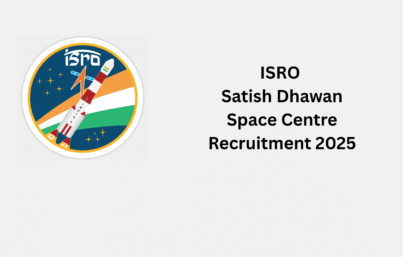 ISRO Satish Dhawan Space Centre Recruitment 2025